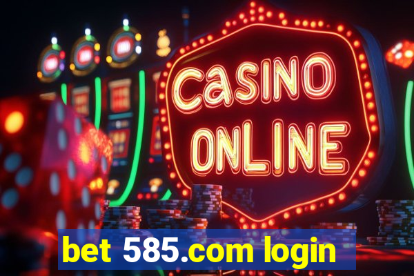 bet 585.com login